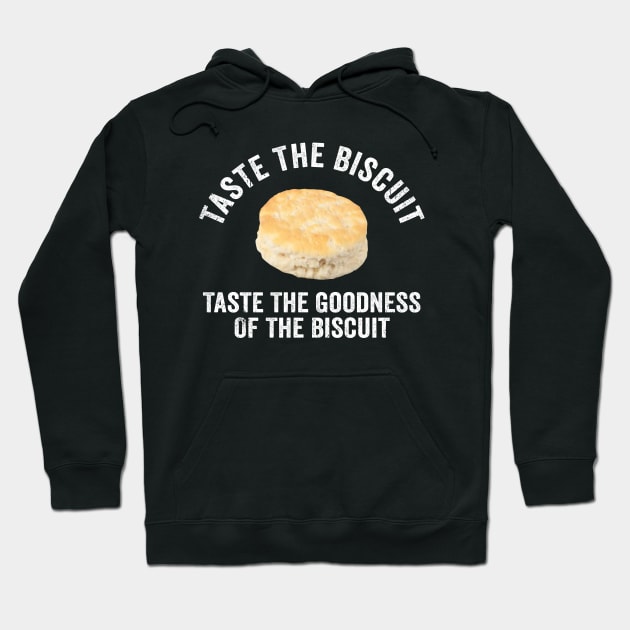 Taste The Biscuit Taste The Goodness Hoodie by GuuuExperience